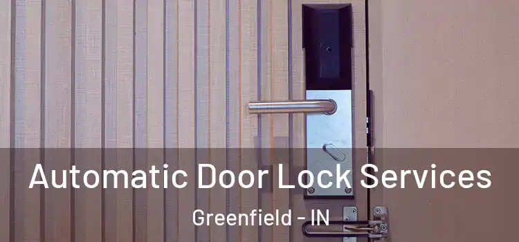  Automatic Door Lock Services Greenfield - IN