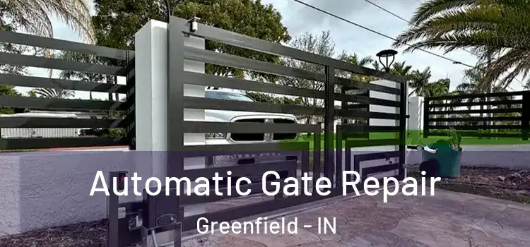 Automatic Gate Repair Greenfield - IN
