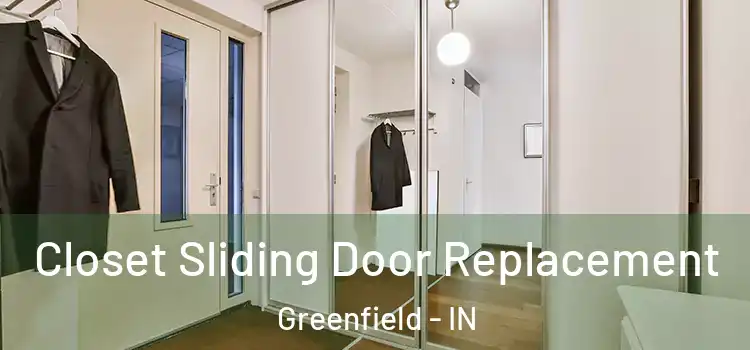 Closet Sliding Door Replacement Greenfield - IN