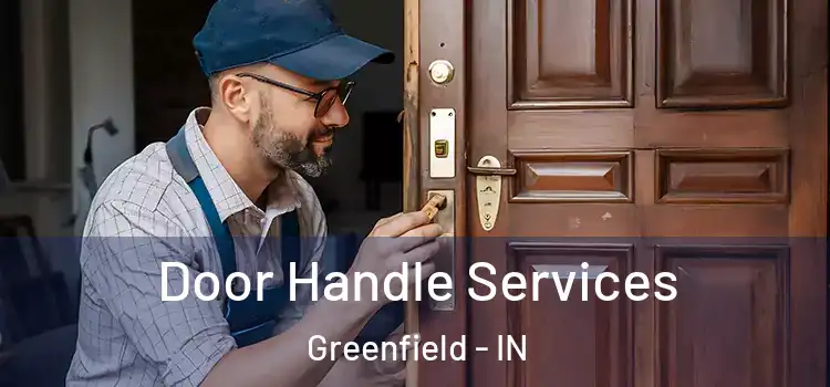 Door Handle Services Greenfield - IN