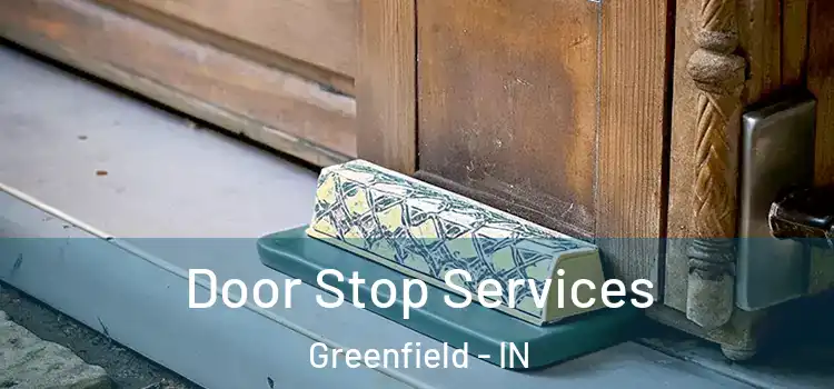 Door Stop Services Greenfield - IN