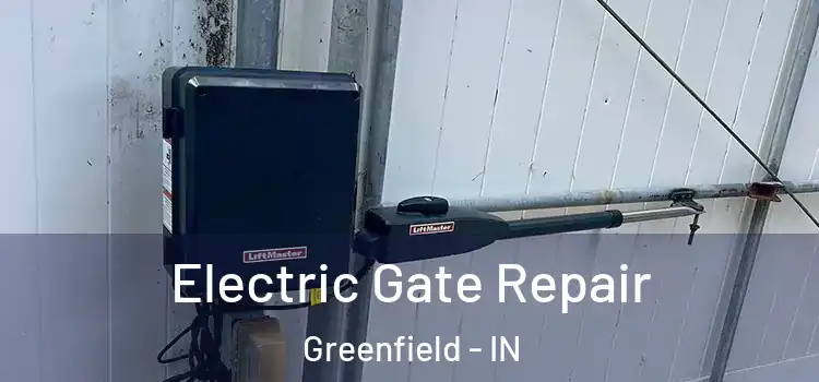 Electric Gate Repair Greenfield - IN