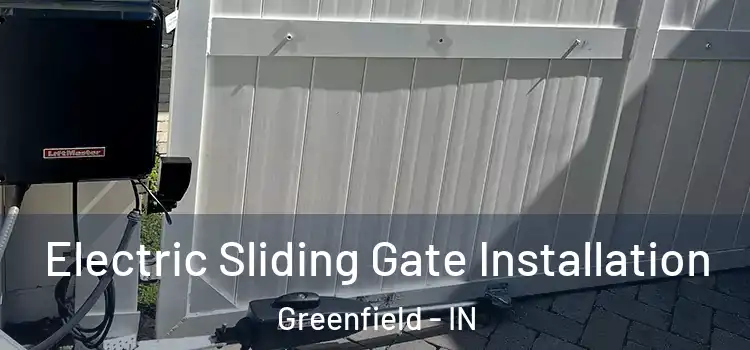 Electric Sliding Gate Installation Greenfield - IN