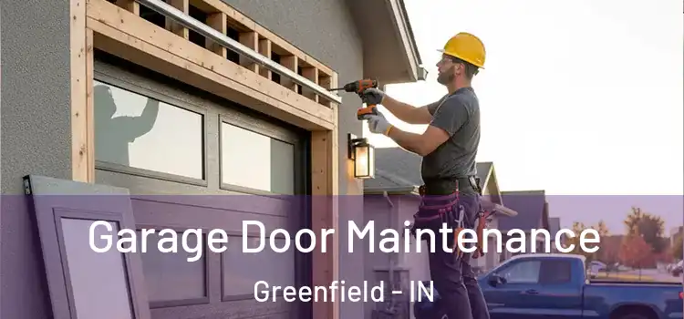 Garage Door Maintenance Greenfield - IN