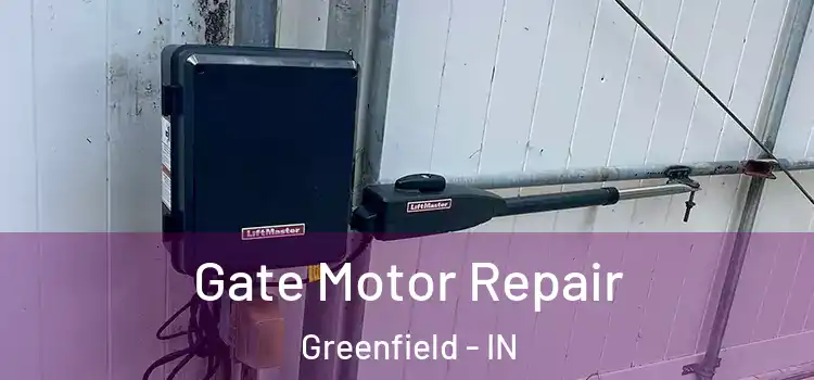 Gate Motor Repair Greenfield - IN