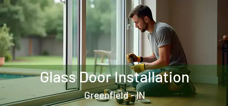 Glass Door Installation Greenfield - IN