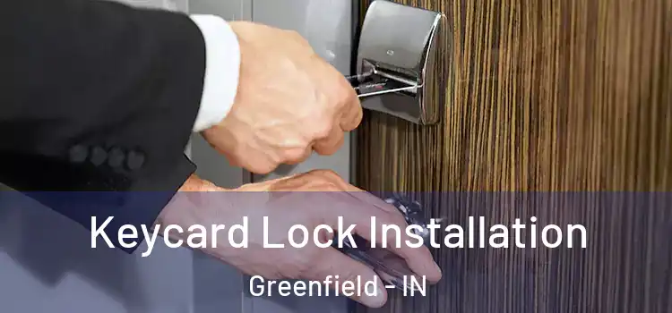  Keycard Lock Installation Greenfield - IN