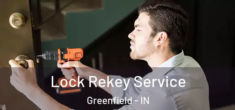 Lock Rekey Service Greenfield - IN