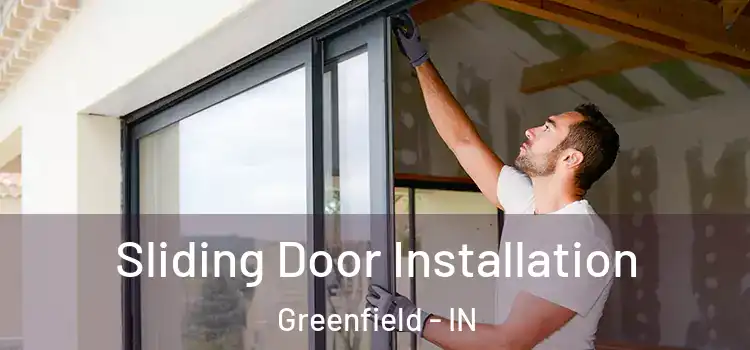 Sliding Door Installation Greenfield - IN